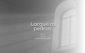Largue as pedras