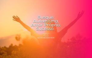 Busque Autoestima, Amor Próprio, Sucesso.
