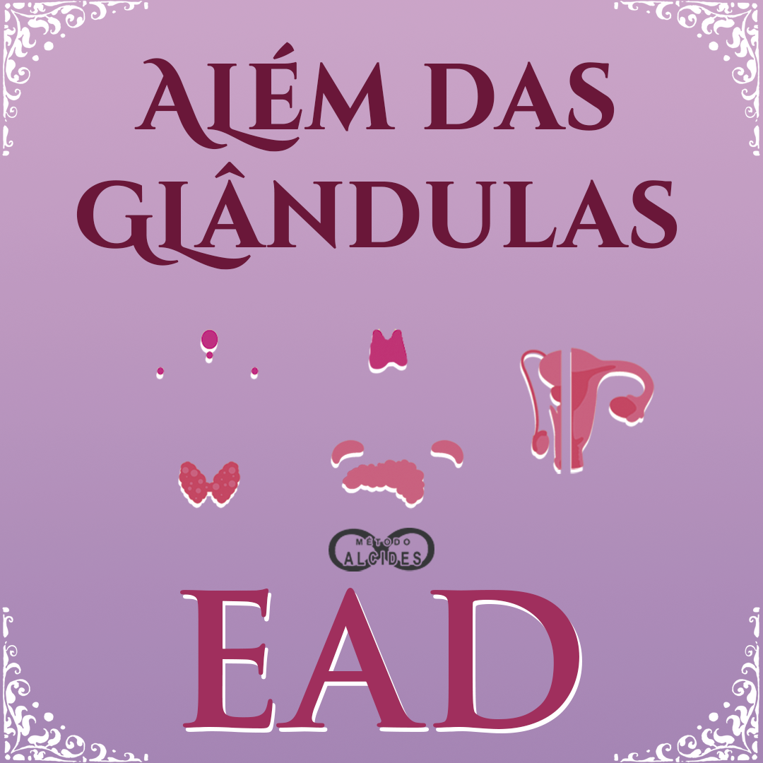 EAD ALÉM DAS GLÂNDULAS