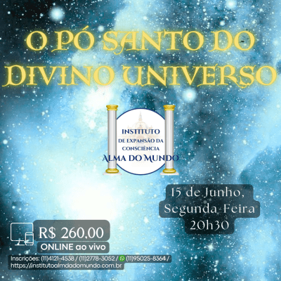Curso Online e ao Vivo: O Pó Santo do Divino Universo (Junho)