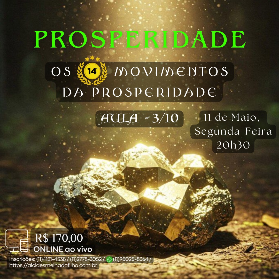 Curso Online e ao Vivo: Prosperidade - Os 14 Movimentos da Prosperidade - Aula 3/10 (Maio)