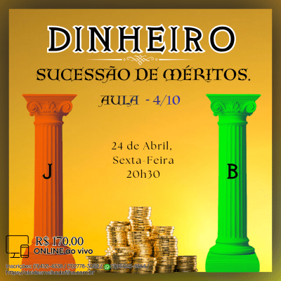Curso Online e ao Vivo: Anjos - DINHEIRO, sucessão de méritos - Aula 4/10 (Abril)