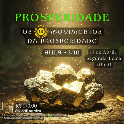 Curso Online e ao Vivo:  Prosperidade - Os 14 Movimentos da Prosperidade - Aula 2/10 (Abril)