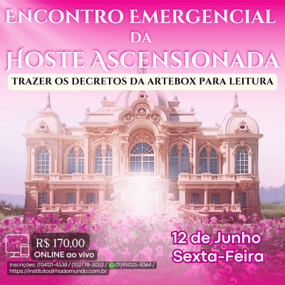 Curso Online e ao Vivo: Encontro Emergencial da Hoste Ascensionada (Junho)