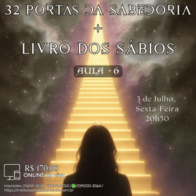 Curso Online e ao Vivo: 32 Portas da Sabedoria - Livro dos Sábios - Aula 6 (Julho)