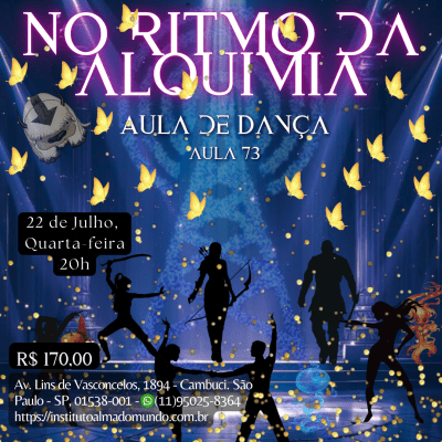 Aula de Dança no ritmo da Alquimia - Aula 73 (Julho)