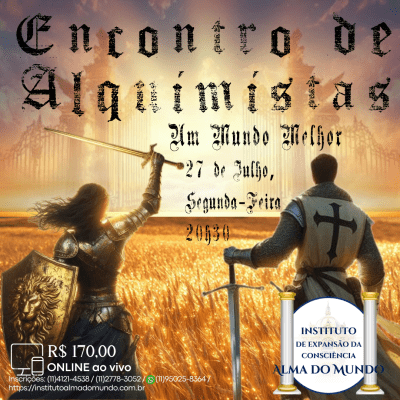 Curso Online e ao Vivo: Encontro de Alquimistas: Um Mundo Melhor (Julho)