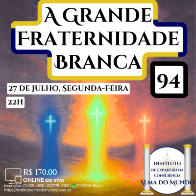 Curso Online e ao Vivo: A Grande Fraternidade Branca 94 (Julho)