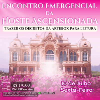 Curso Online e ao Vivo: Encontro Emergencial da Hoste Ascensionada (Julho)