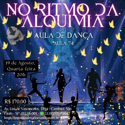 Aula de Dança no ritmo da Alquimia - Aula 74 (Agosto)